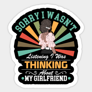 girlfriend lovers Sorry I Wasn't Listening I Was Thinking About My girlfriend Sticker